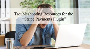 troubleshooting-resources-for-the-stripe-payments-plugin